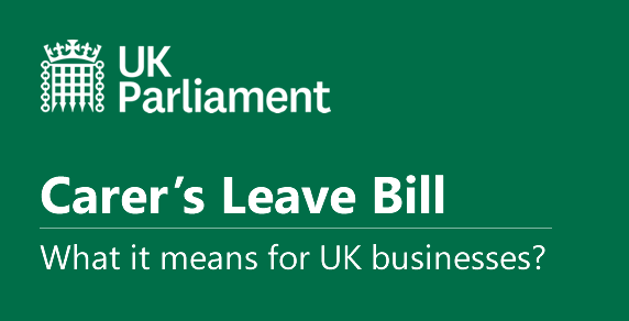 What does the Carer’s Leave Bill mean for UK businesses?